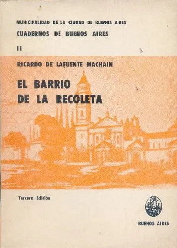 Libro usado en venta: El barrio de la Recoleta de Ricardo de Lafuente Machain; editorial Buenos Aires impreso en 1973 envios a todo el mundo.1