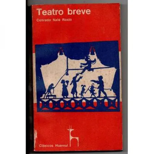 Libro usado en venta: Teatro breve de Conrado Nale Roxlo; editorial Huemul impreso en 1977 realizamos envios a todo el mundo.1