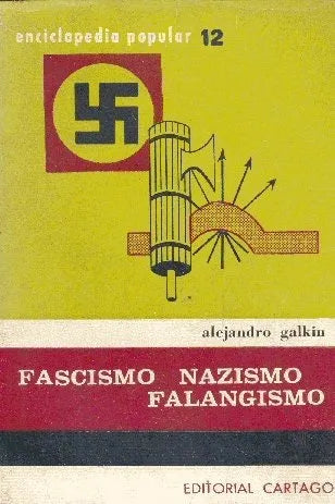 Libro usado en venta: Fascismo, nazismo, falangismo de Alejandro Galkin; editorial Cartago impreso en 1965 realizamos envios a todo el mundo.1