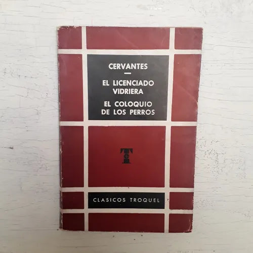 Libro usado en venta: El licenciado vidriera - El coloquio de los perros de Miguel de Cervantes Saavedra; editorial Troquel impreso en 1969.1