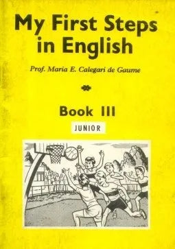 Libro usado en venta: My first steps in english - Book III de Maria E. Calegari de Gaume; editorial Cambridge University Press impreso en 1982.1