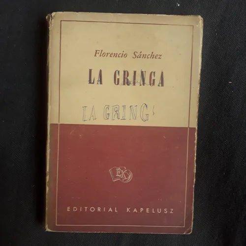 Libro usado en venta: La gringa de Florencio Sanchez; editorial Kapelusz impreso en 1955 realizamos envios a todo el mundo.1