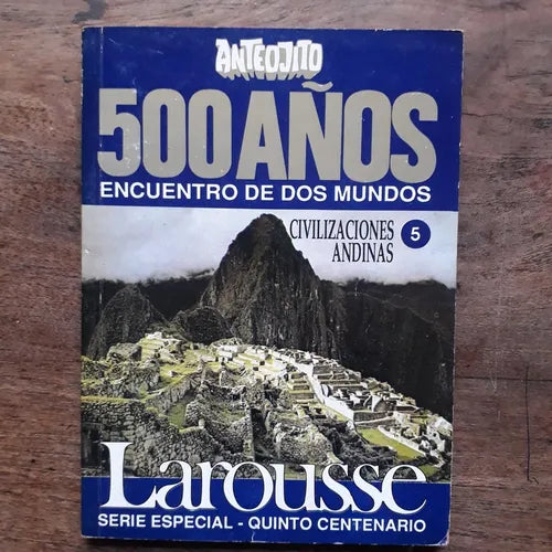 Libro usado en venta: Civilizaciones andinas N?5 de 500 años encuentro de dos mundos; editorial Lord Cochrane impreso en 1992 envios a todo el mundo.1