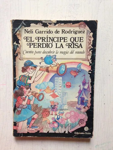 Libro usado en venta: El principe que perdio la risa de Neli Garrido de Rodriguez; editorial Orion impreso en 1983 realizamos envios a todo el mundo.1