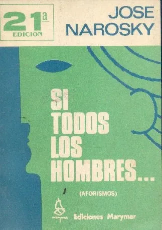 Libro usado en venta: Si todos los hombres de Jose Narosky; editorial Marymar impreso en 1986 realizamos envios a todo el mundo.1