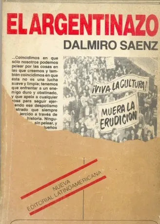 Libro usado en venta: El argentinazo de Dalmiro Saenz; editorial Latino Americana impreso en 1983 realizamos envios a todo el mundo.1