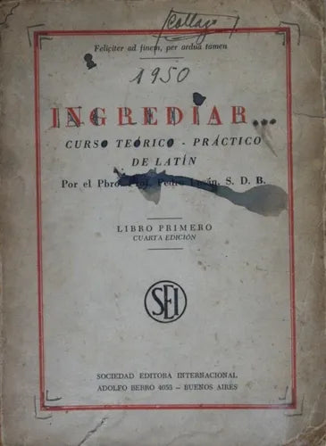 Libro usado en venta: Ingrediar... - Curso teorico - pr?ctico de lat?n - Libro primero de Pedro Lusán; Sociedad Editora Internacional impreso en 1950.1