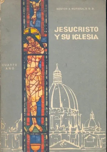 Libro usado en venta: Jesucristo y su iglesia de Nestor A. Noriega; editorial Apis impreso en 1962 realizamos envios a todo el mundo.1