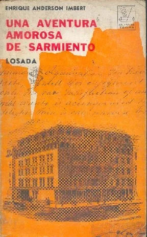 Libro usado en venta: Una aventura amorosa de Sarmiento de Enrique Anderson Imbert; editorial Losada impreso en 1969 realizamos envios a todo el mundo.1