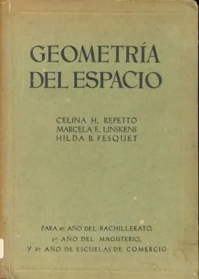 Libro usado en venta: Geometria del espacio de Repetto - Linskens - Fesquet; editorial Kapelusz impreso en 1950 realizamos envios a todo el mundo.1