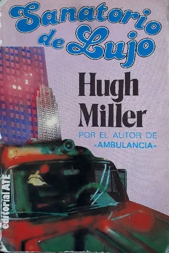 Libro usado en venta: Sanatorio de lujo de Hugh Miller; editorial A.T.E impreso en 1982 realizamos envios a todo el mundo.1