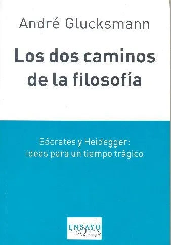 Libro usado en venta: Los dos caminos de la filosofia de Andre Glucksmann; editorial TusQuets impreso en 2010 realizamos envios a todo el mundo.1