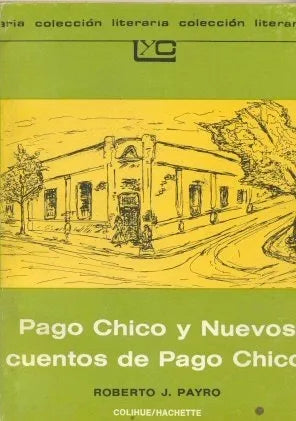Libro usado en venta: Pago Chico y Nuevos cuentos de Pago Chico de Roberto Jorge Payro; editorial Colihue/Hachette impreso en 1980.1