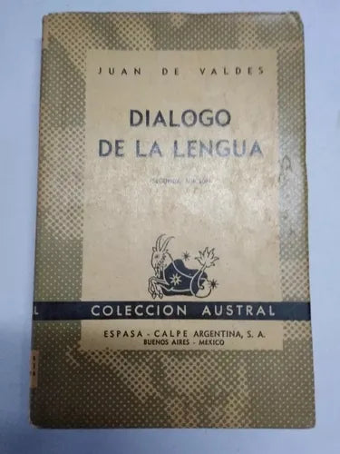 Libro usado en venta: Dialogo de la lengua de Juan de Valdes; editorial Espasa - Calpe impreso en 1944 realizamos envios a todo el mundo.1