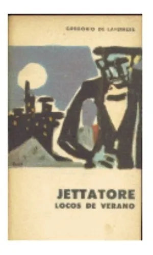 Libro usado en venta: Jettatore - Locos de verano de Gregorio De Laferrere; editorial Eudeba impreso en 1962 realizamos envios a todo el mundo.1