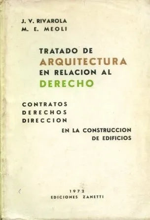 Libro usado en venta: Tratado de arquitectura en relacion al derecho de Rivarola - Meoli; editorial Zanetti impreso en 1972.1