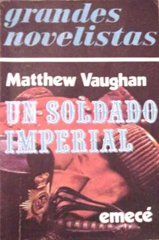 Libro usado en venta: Un soldado imperial de Matthew Vaughan; editorial Emece impreso en 1977 realizamos envios a todo el mundo.1