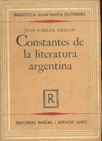 Libro usado en venta: Constantes de la literatura argentina de Juan Carlos Ghiano; editorial Raigal impreso en 1953 realizamos envios a todo el mundo.1