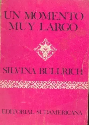 Libro usado en venta: Un momento muy largo de Silvina Bullrich; editorial Sudamericana impreso en 1971 realizamos envios a todo el mundo.1