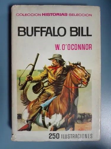 Libro usado en venta: Buffalo Bill de W. O' Connor; editorial Bruguera impreso en 1966 realizamos envios a todo el mundo.1