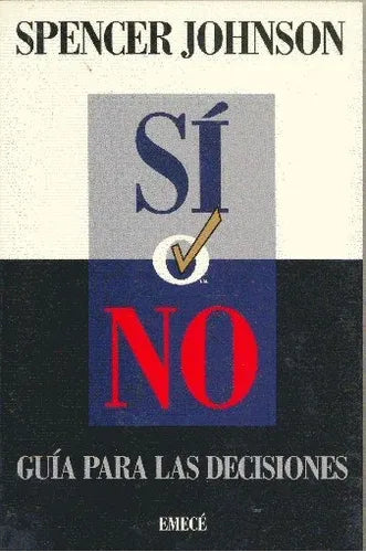 Libro usado en venta: Si o no: Guia para las decisiones de Spencer Johnson; editorial Emece impreso en 1998 realizamos envios a todo el mundo.1