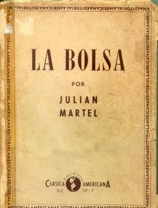 Libro usado en venta: La bolsa de Julian Martel; editorial Americana impreso en 1942 realizamos envios a todo el mundo.1