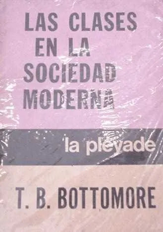 Libro usado en venta: Las clases en la sociedad moderna de T. B. Bottomore; editorial La Pleyade impreso en 1973 realizamos envios a todo el mundo.1