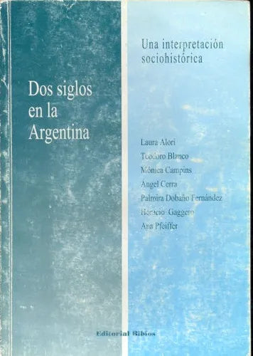 Libro usado en venta: Dos siglos en la Argentina; editorial Biblos impreso en 2000 realizamos envios a todo el mundo.1