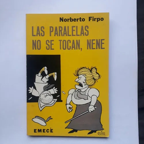 Libro usado en venta: Las paralelas no se tocan, nene de Norberto Firpo; editorial Emece impreso en 1977 realizamos envios a todo el mundo.1