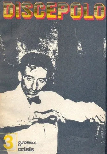 Libro usado en venta: Discepolo n? 3 de Cuadernos de crisis; editorial Crisis impreso en 1973 realizamos envios a todo el mundo.1