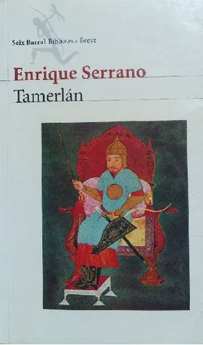 Libro usado en venta: Tamerlan de Enrique Serrano; editorial Seix Barral impreso en 2003 realizamos envios a todo el mundo.1