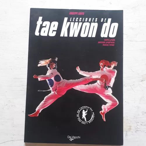 Libro usado en venta: Lecciones de Tae Kwon do de Giuseppe Losito; editorial De Vecchi impreso en 2009 realizamos envios a todo el mundo.1