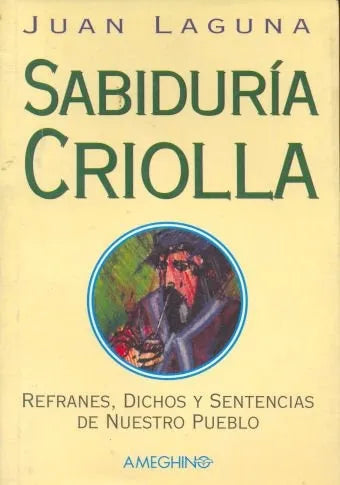 Libro usado en venta: Sabiduria criolla de Juan Laguna; editorial Ameghino impreso en 1997 realizamos envios a todo el mundo.1