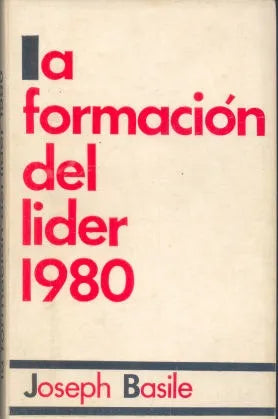 Libro usado en venta: La formacion del lider 1980 de Joseph Basile; editorial Ediciones Euramerica impreso en 1974 realizamos envios a todo el mundo.1