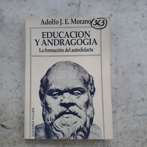 Libro usado en venta: Educacion y andragogia - La formacion del autodidacta de Adolfo J. E. Morano; editorial Tu llave impreso en 1989.1