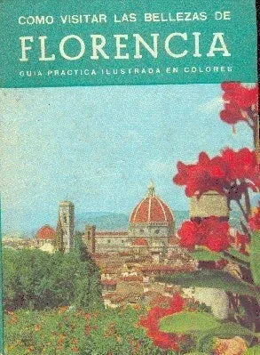 Libro usado en venta: Como visitar las bellezas de Florencia; editorial Il Turismo impreso en 1961 realizamos envios a todo el mundo.1
