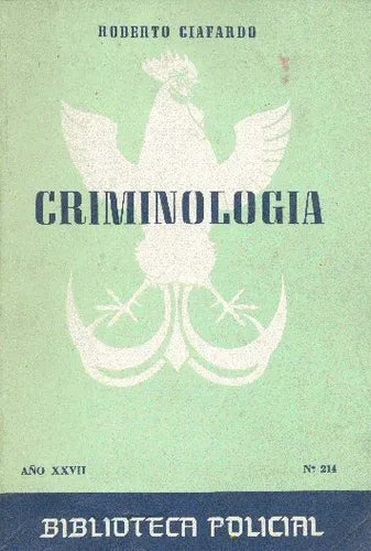 Libro usado en venta: Criminologia de Roberto Ciafardo; editorial Policial impreso en 1961 realizamos envios a todo el mundo.1