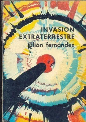 Libro usado en venta: Invasion extraterrestre de Julian Fernandez; editorial Fercas realizamos envios a todo el mundo.1