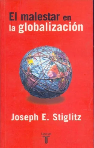 Libro usado en venta: El malestar en la globalizacion de Joseph E. Stiglitz; editorial Taurus impreso en 2002 realizamos envios a todo el mundo.1