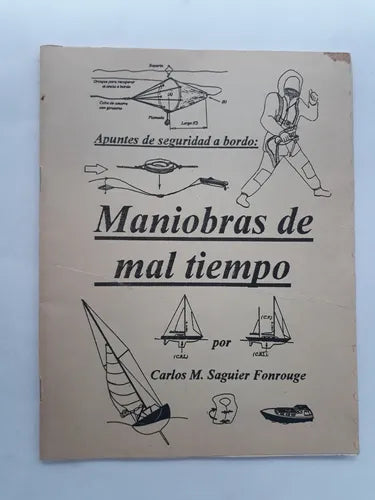Libro usado en venta: Apuntes de seguridad a bordo: Maniobras de mal tiempo de Carlos M. Saguier Fonrouge; impreso en 1993 envios a todo el mundo.1