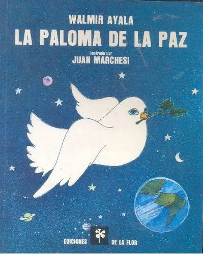 Libro usado en venta: La paloma de la paz de Walmir Ayala; editorial Ediciones de la Flor impreso en 2005 realizamos envios a todo el mundo.1
