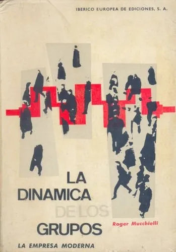 Libro usado en venta: La dinamica de los grupos de Roger Mucchielli; editorial Iberico Europea impreso en 1959 realizamos envios a todo el mundo.1
