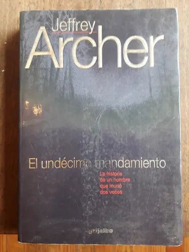 Libro usado en venta: El undecimo mandamiento de Jeffrey Archer; editorial Grijalbo - Mondadori impreso en 1998 realizamos envios a todo el mundo.1