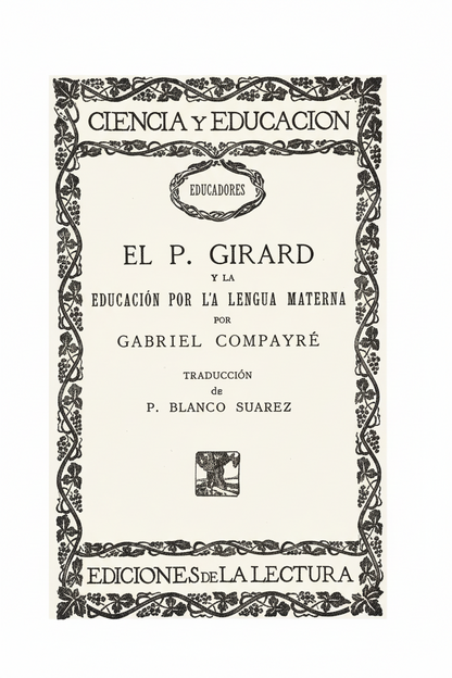 El P. Girard y la educacion por la lengua materna por Gabriel Compayre.