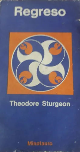 Libro usado en venta: Regreso de Theodore Sturgeon; editorial Minotauro impreso en 1973 realizamos envios a todo el mundo.1