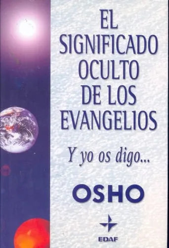 Libro usado en venta: El significado oculto de los evangelios de Bhagwan Shree Rajneesh (OSHO); editorial Edaf impreso en 2003 envios a todo el mundo.1