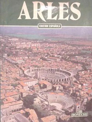 Libro usado en venta: Arles - Edicion espa?ola de Anamaria Giusti; editorial Bonechi impreso en 1981 realizamos envios a todo el mundo.1