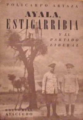 Libro usado en venta: Ayala, Estigarribia y el partido liberal de Policarpo Artaza; editorial Ayacucho impreso en 1946 envios a todo el mundo.1