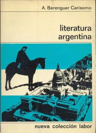 Libro usado en venta: Literatura Argentina de Arturo Berenguer Carisomo; editorial Labor impreso en 1970 realizamos envios a todo el mundo.1