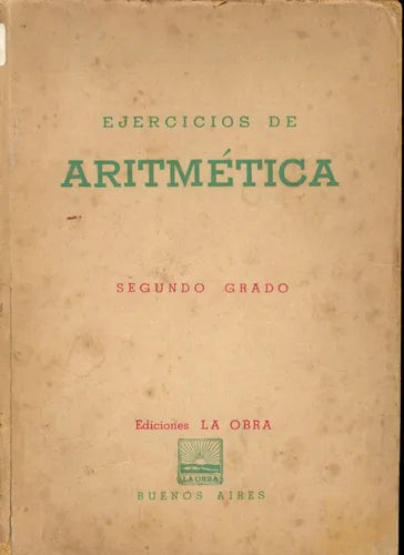 Libro usado en venta: Ejercicios de aritmetica - Segundo grado; editorial La Obra impreso en 1954 realizamos envios a todo el mundo.1